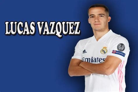 Lucas Vazquez - The Football Journey